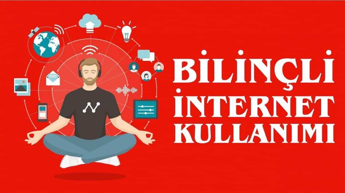 BİLİNÇLİ İNTERNET KULLANIMI